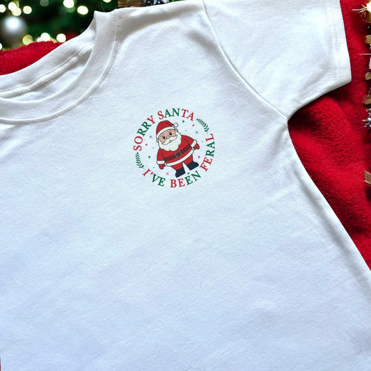 Sorry Santa I’ve been feral T shirt